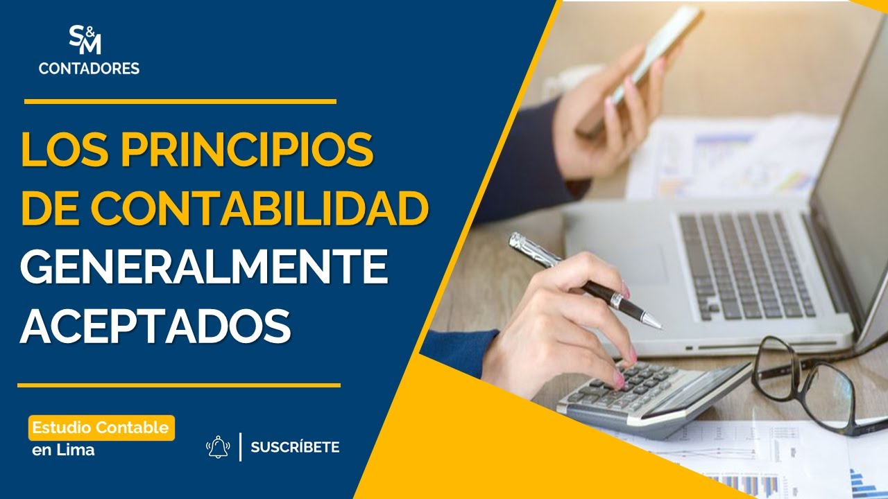 Los Principios de Contabilidad Generalmente Aceptados: Todo lo que Necesitas Saber