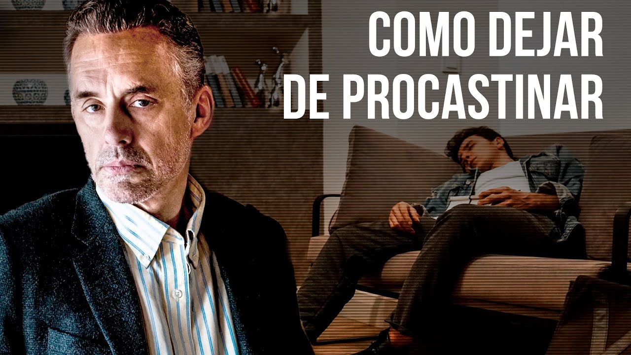Jordan Peterson | Como dejar de procastinar