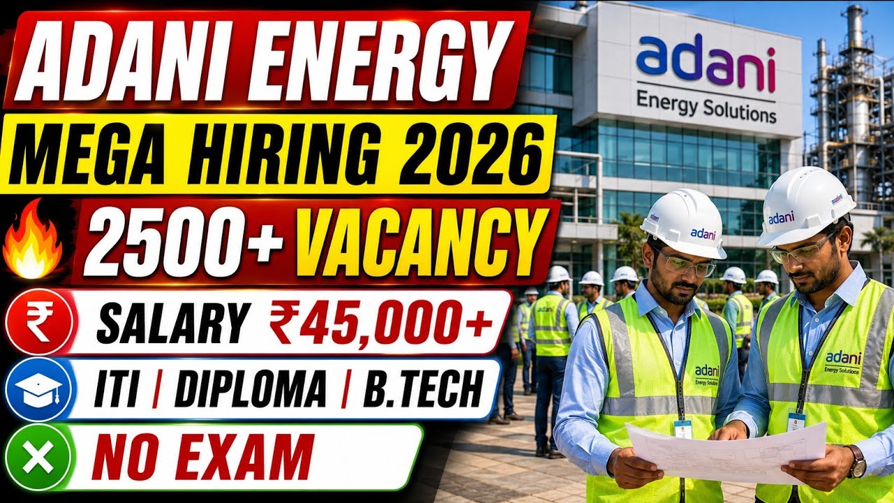 🚨 Adani Energy Recruitment 2026 | Eligibility, Salary, Apply Process & Vacancy Details 🔥