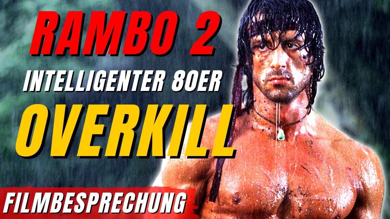 GELIEBT, GEHASST, MISSVERSTANDEN! RAMBO 2 - DIE Filmbesprechung / Retrospektive