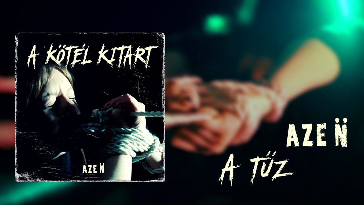 AZE N - A Tűz (A Kötél Kitart EP)