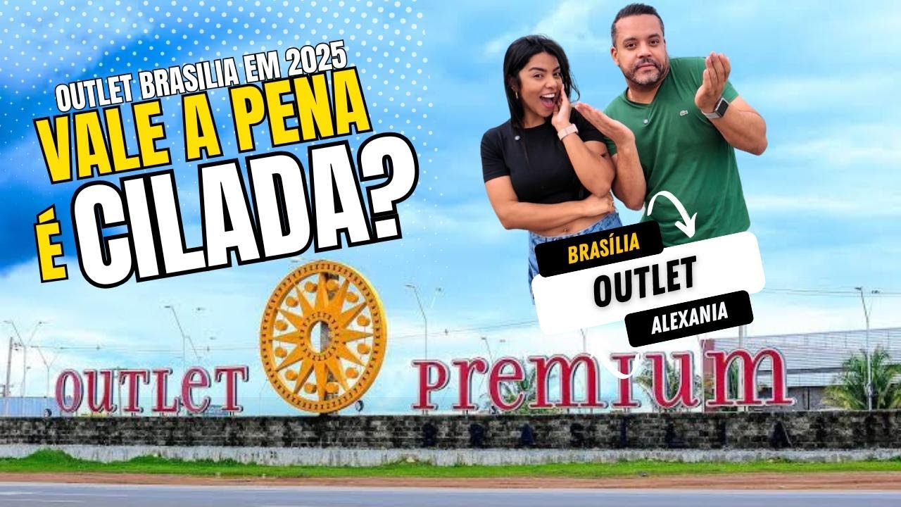Outlet Brasília: Vale a Pena ou é Cilada em 2025?