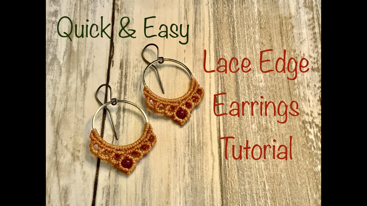 Lace Edge Earrings Tutorial | Quick & Easy DIY Macrame Earrings | How To Make Macrame Hoop Earrings