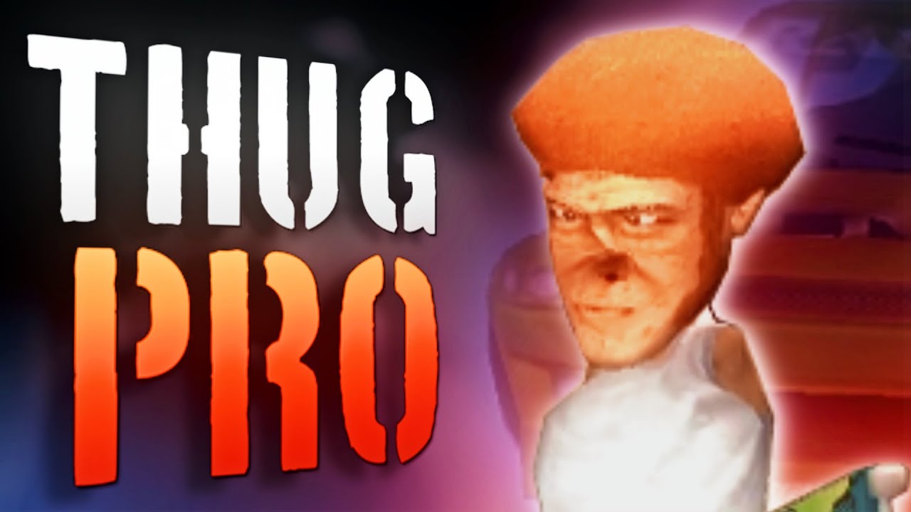 good ol' THUG Pro gamer moments