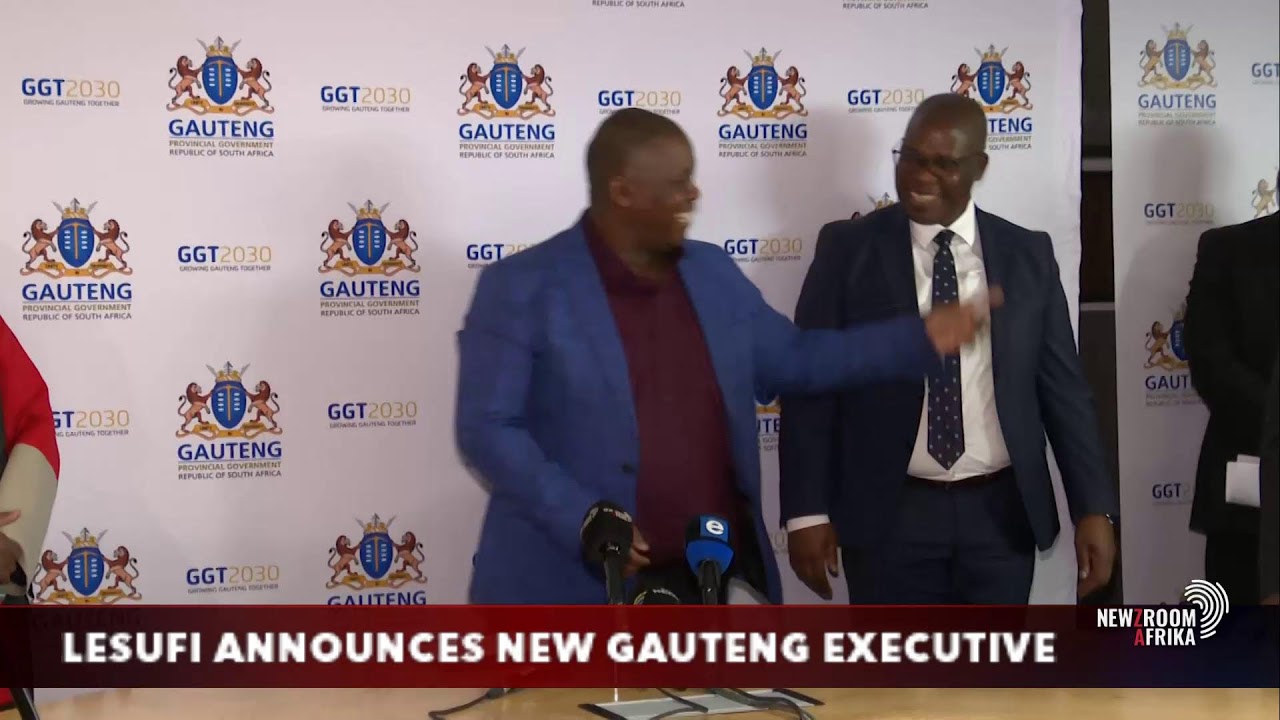 PANYAZA LESUFI ANNOUNCES NEW GAUTENG EXECUTIVE COUNCIL