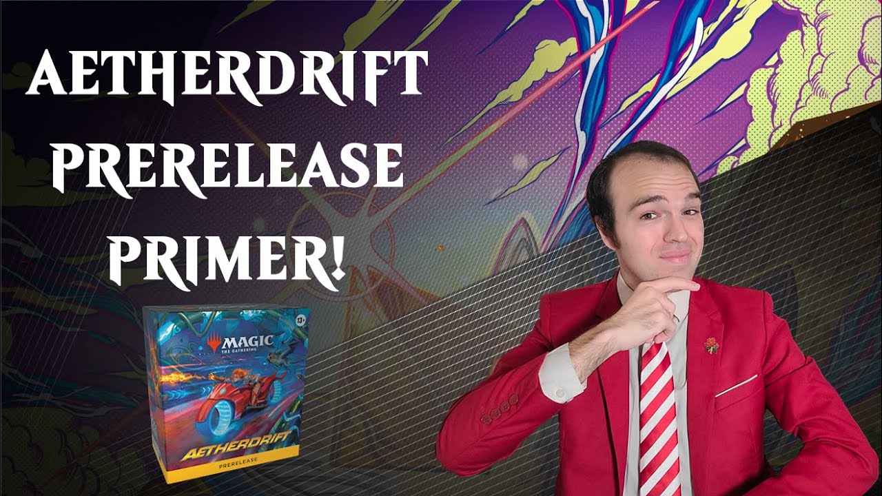 Prepare for the Aetherdrift Prerelease! Sealed/Draft Archetypes & Primer | Magic: The Gathering MTG