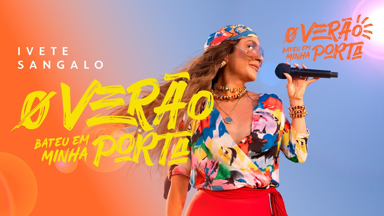 Ivete Sangalo | O Verão Bateu Em Minha Porta - Ao Vivo (Vídeo Oficial)