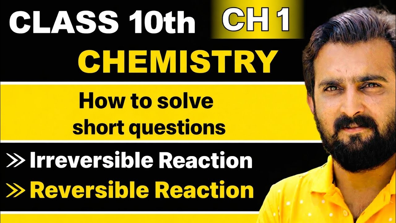 10th Class Chemistry Chapter 1 Short Questions Solved | Reversible & Irreversible Reactions