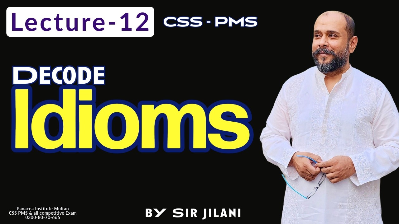 How to decode idioms? A lecture by Sir Jilani