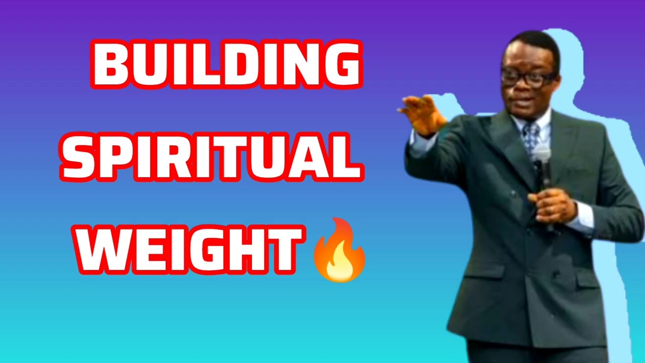BUILDING SPIRITUAL WEIGHT ||APOSTLE OSAYI AROME 