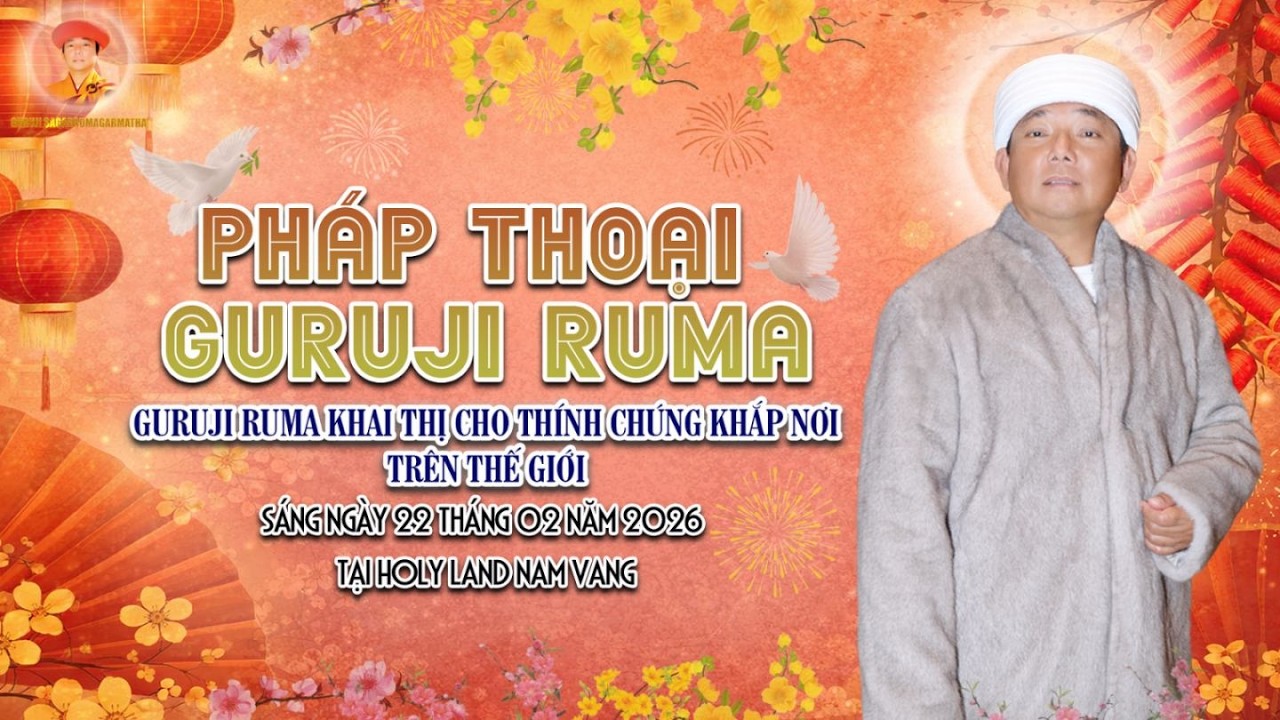 PHÁP THOẠI GURUJI RUMA | Sáng ngày 22/02/2026 | Bế quan Xuân Hòa Bình - Campuchia
