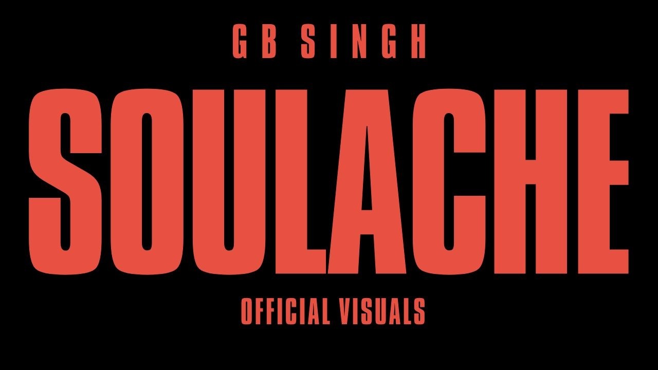 GB Singh - SoulAche (Official Visuals)