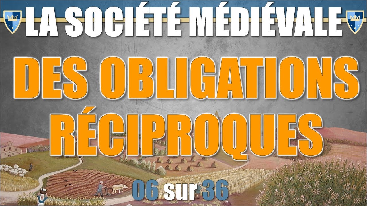 Soci&eacute;t&eacute; m&eacute;di&eacute;vale - 06 Des obligations r&eacute;ciproques