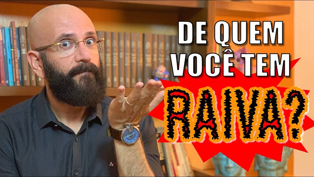 DE QUEM VOCÊ TEM RAIVA? | Marcos Lacerda