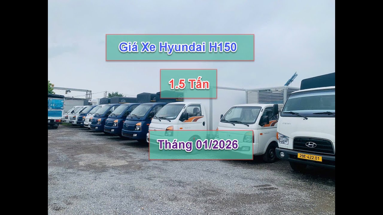 Giá Xe Hyundai H150 Tháng 1/2026 | Giá Xe Hyundai 1.5 Tấn Tháng 1/2026
