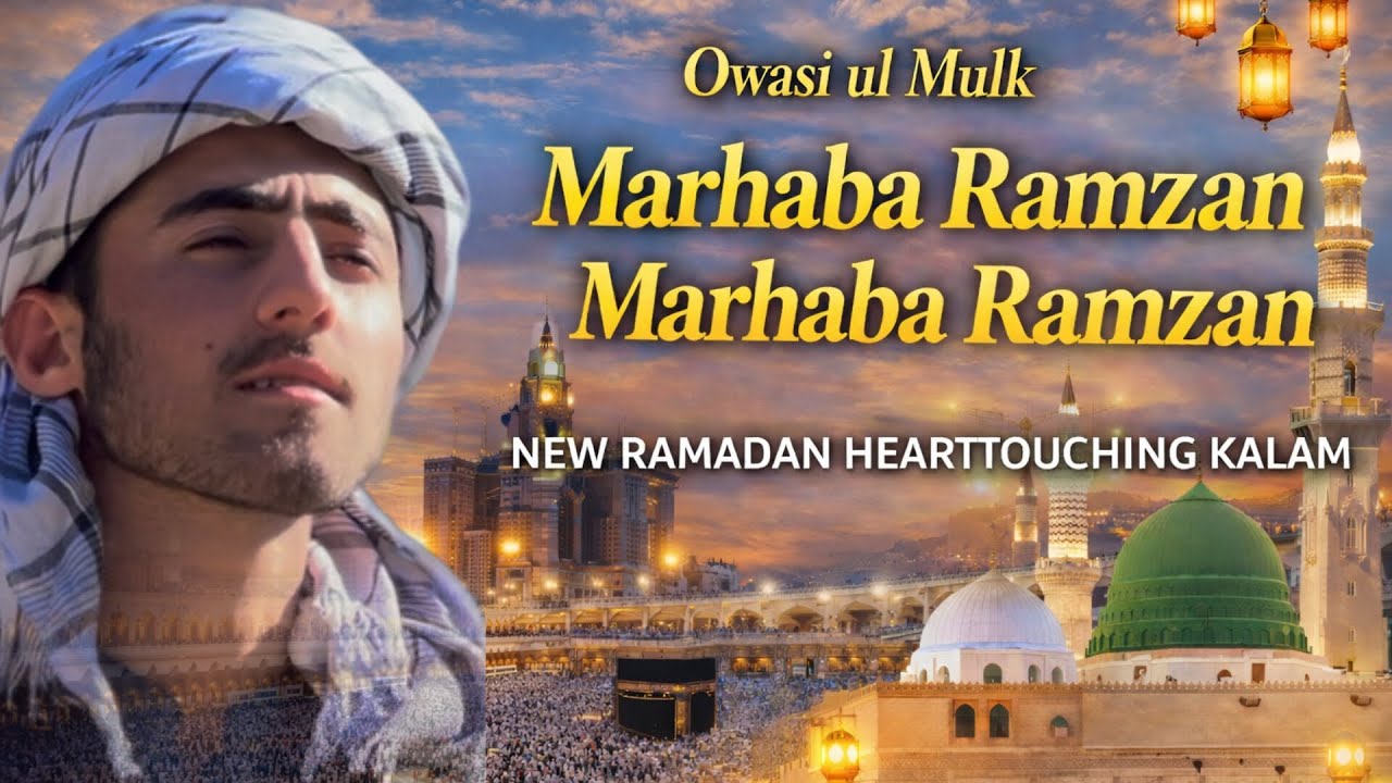 Marhaba Ramzan || New Ramadan Emotional Kalam 2026 || By Owais ul Mulk 