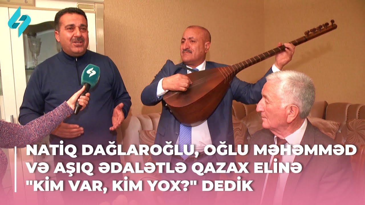 Natiq Dağlaroğlu, oğlu Məhəmməd və aşıq Ədalətlə Qazax elinə 