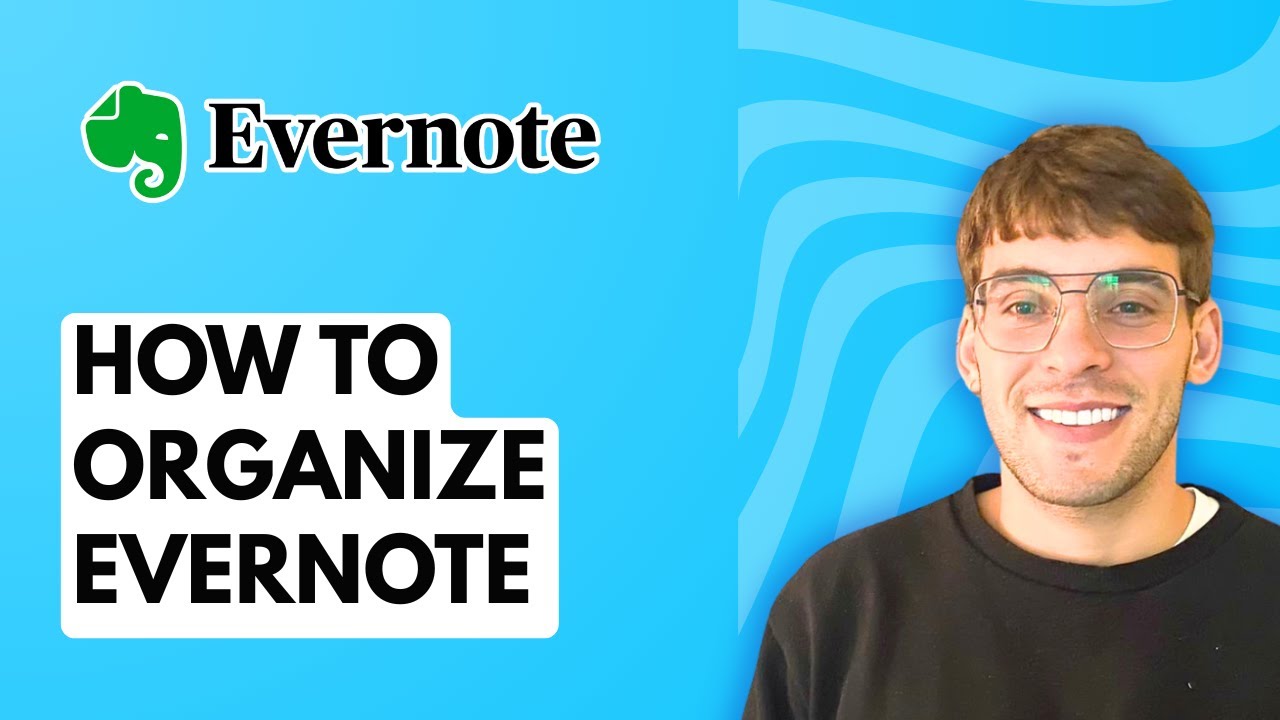 How to Organize Evernote [2026 Full Guide]