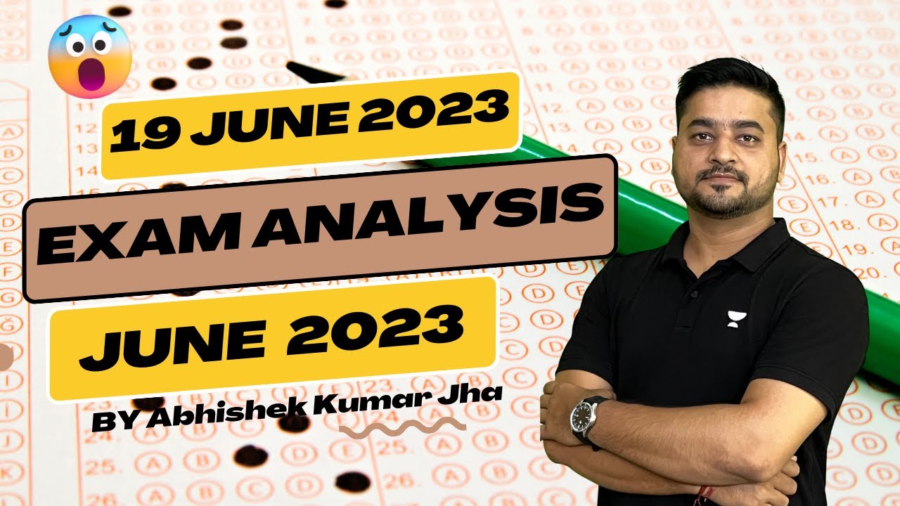 Exam Analysis | 19 June 2023 | NTA NET/JRF/SET/PGT/DSSSB/Asst. Prof. | By Abhishek Kumar Jha Sir