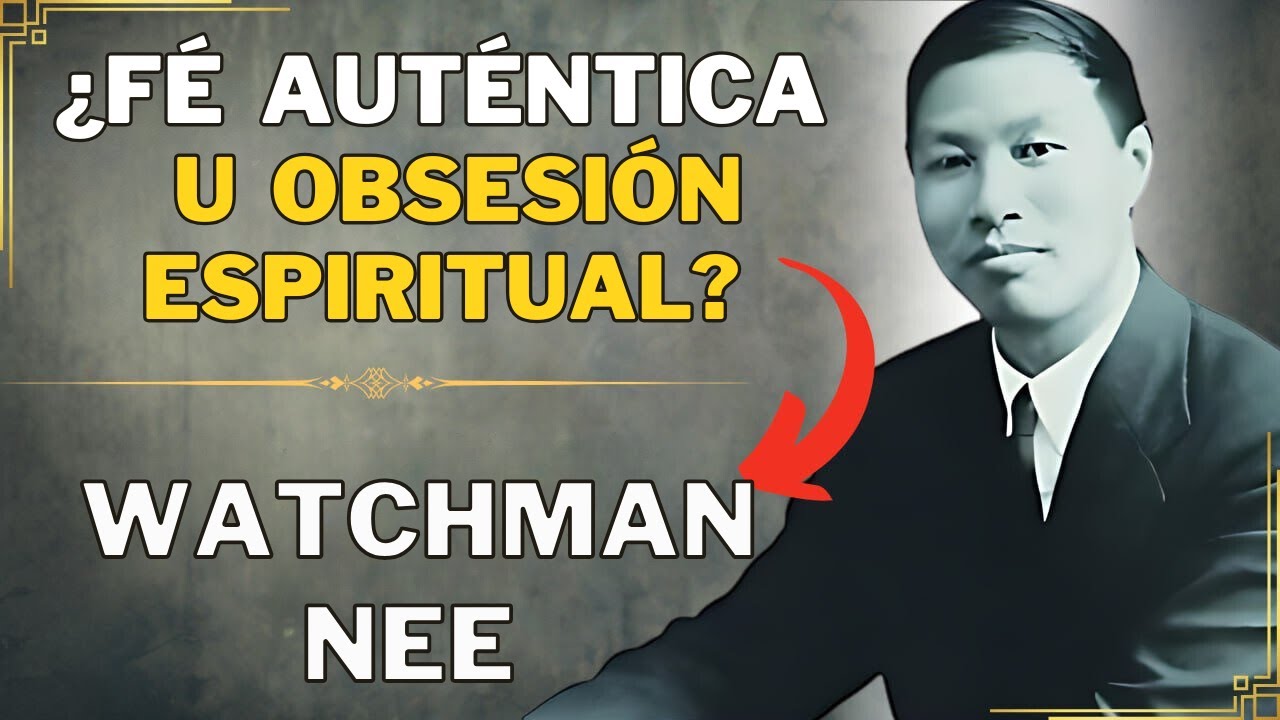 UNA OBSESIÓN  QUE AGOTA, SEPA DIFERENCIAR DE LA FE CRISTIANA WATCHMAN NEE