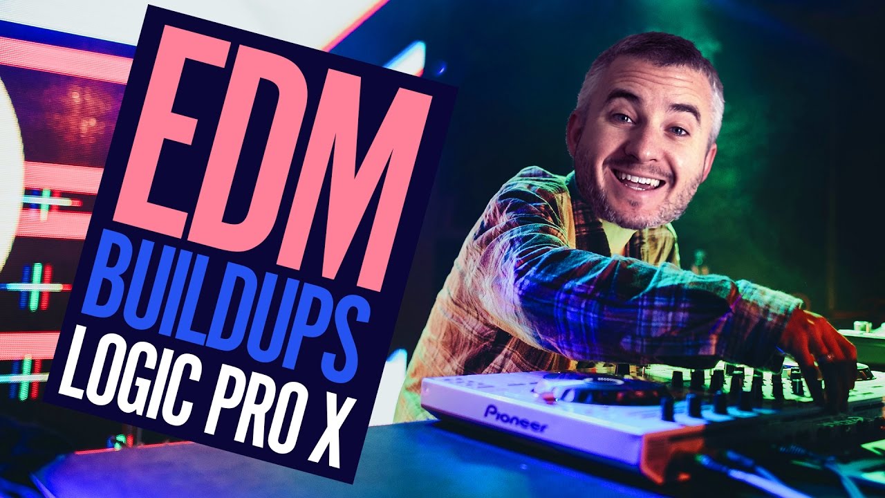 How To Create EDM Buildups In Logic Pro X