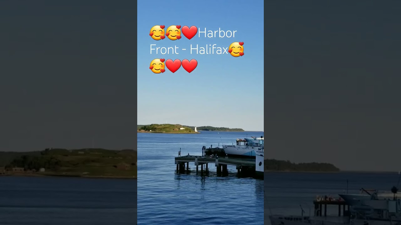 🥰🥰🥰❤️❤️Halifax - Harbor Front🥰🥰🥰❤️