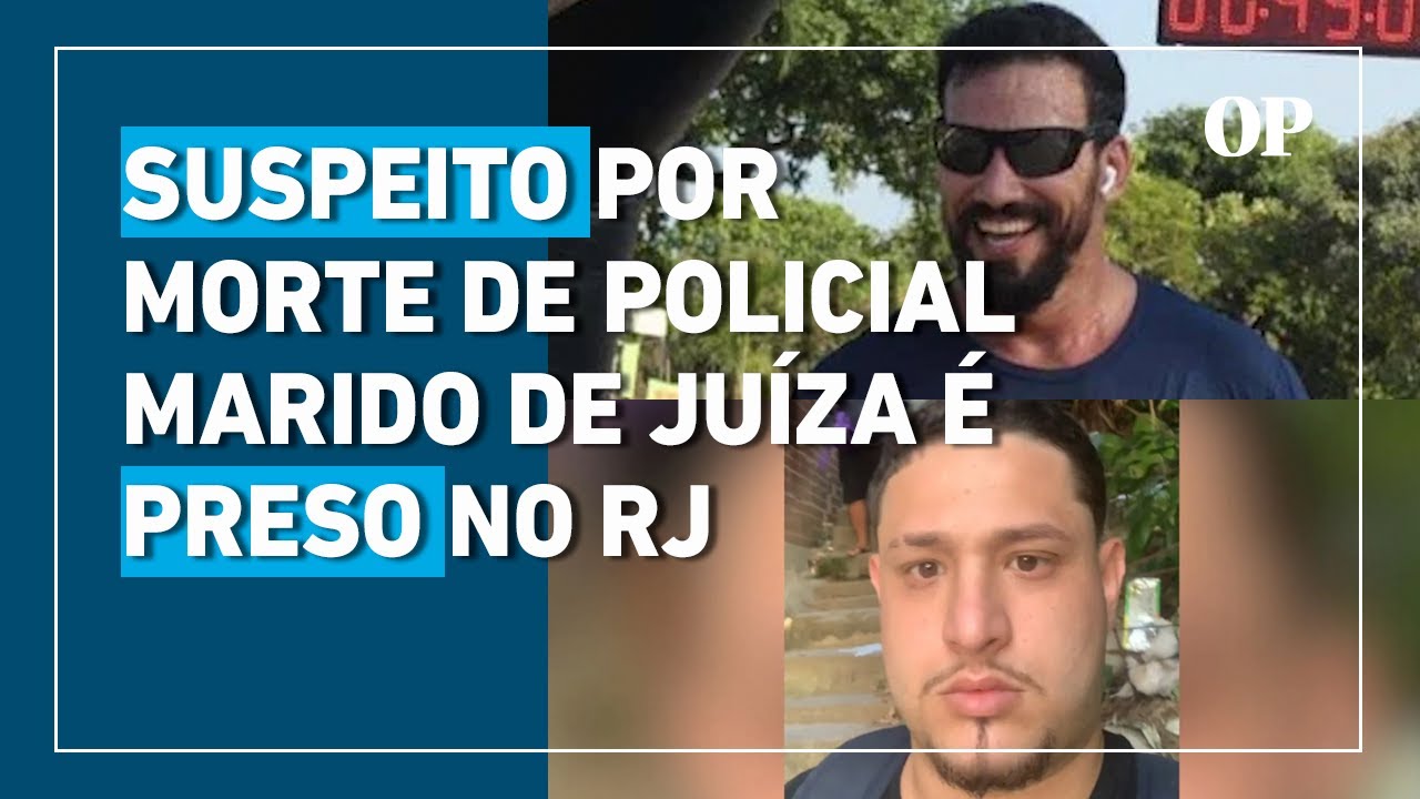 Suspeito envolvido na morte de policial marido de ju&iacute;za &eacute; preso no Rio de Janeiro
