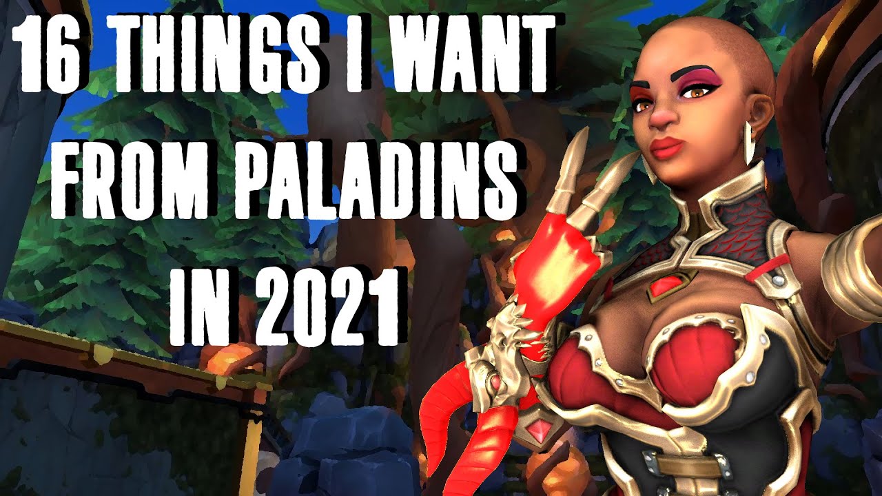 16 things I want from Paladins in 2021