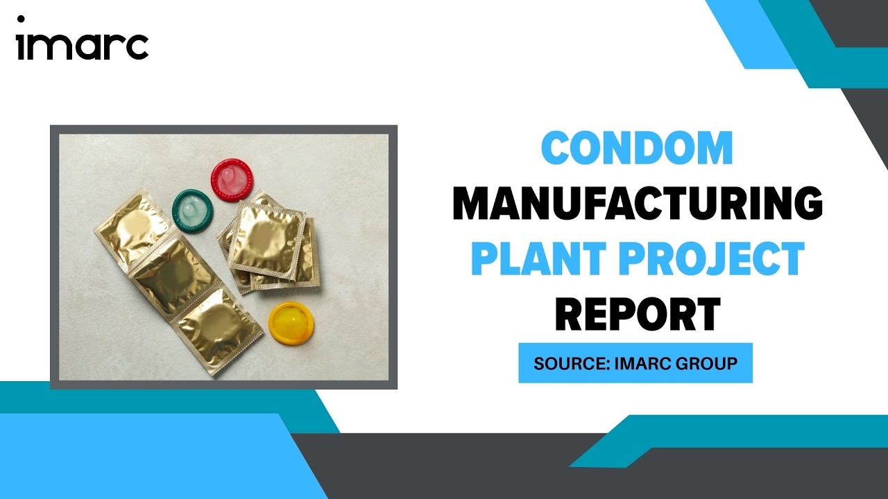 How to Setup a Condom Manufacturing Plant: Detailed Report 2026