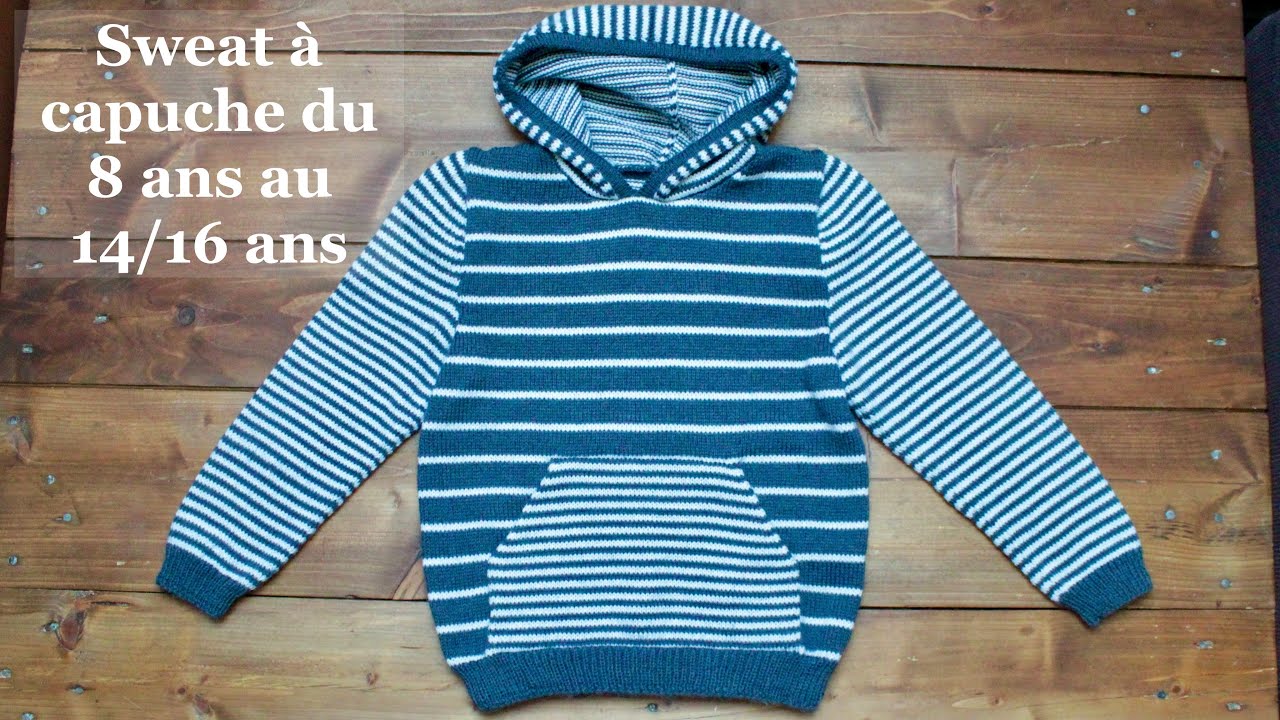 TUTO TRICOT : Pull à capuche 8 ans / 10 ans / 12 ans / 14/16 ans