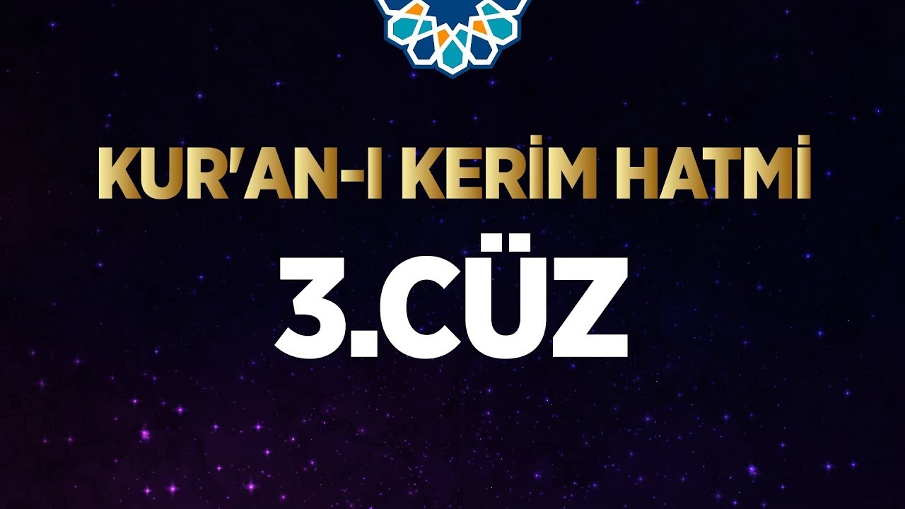 Ramazan Ayı Kuran Hatim Programı - 3. Cüz