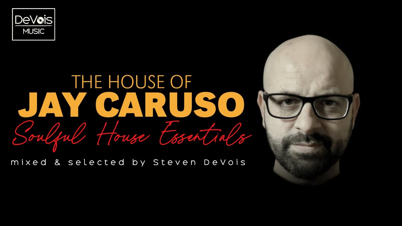 The House Of Jay Caruso (Soulful House Essentials)