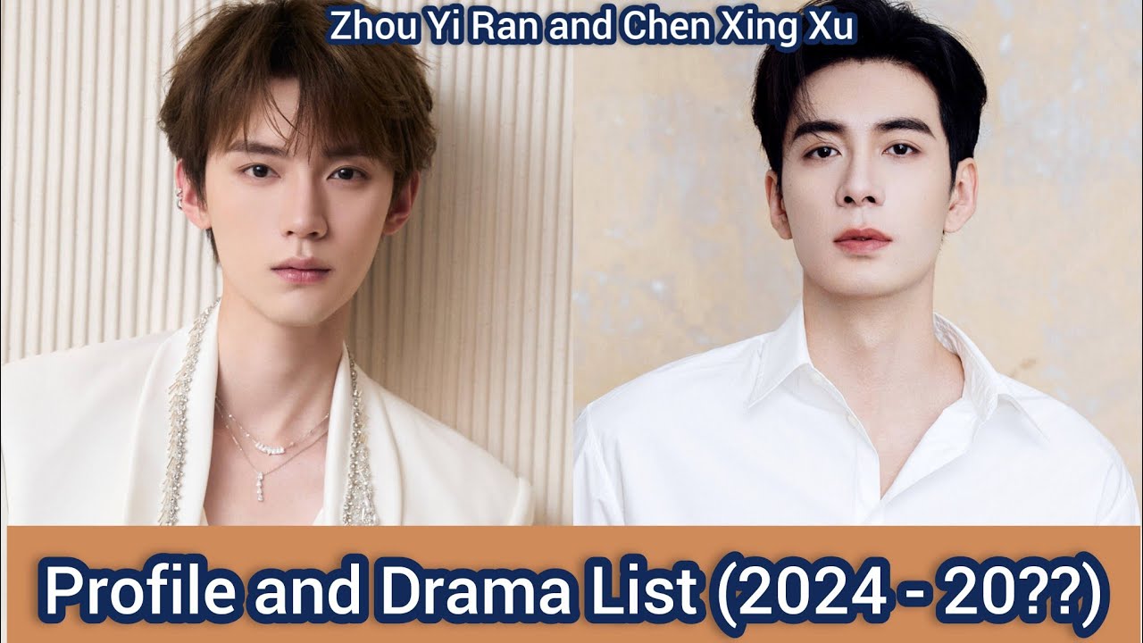 Чжоу И Жань и Чэнь Син Сюй | Профиль и список дорам (2024 - 20??) |