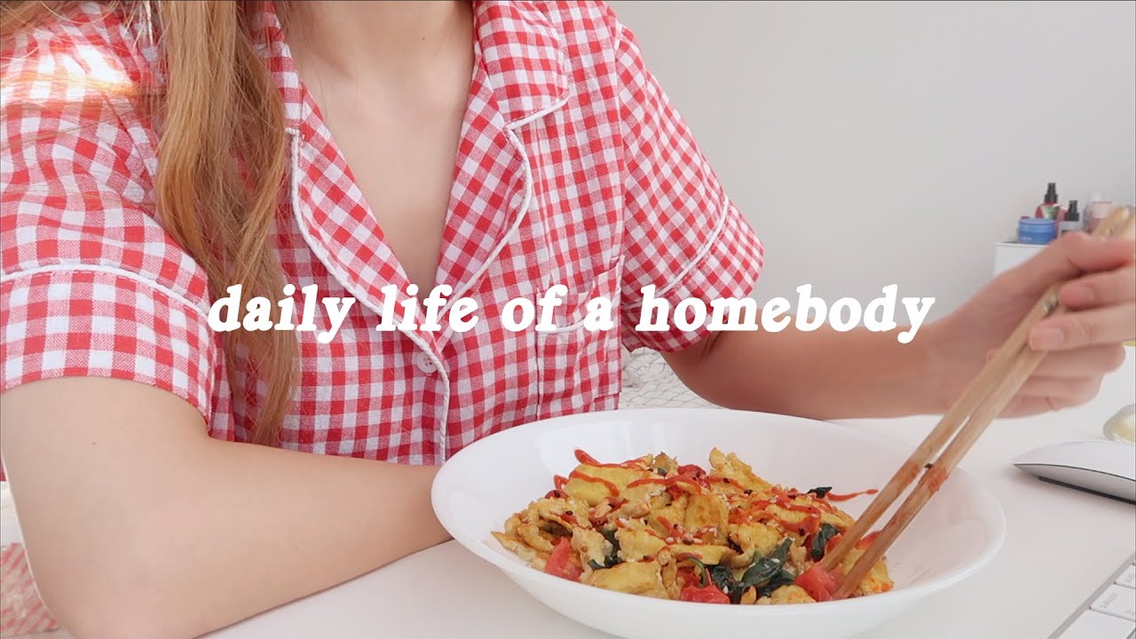 the daily life of a homebody