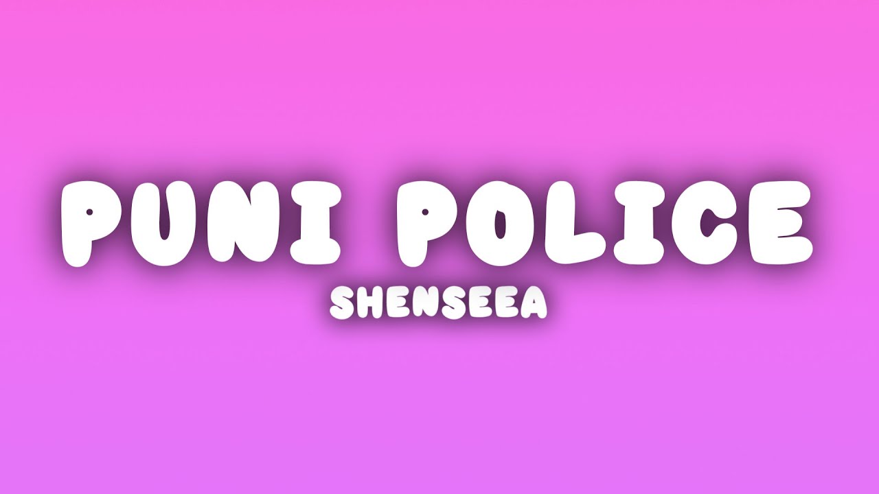 Shenseea - Puni Police (Lyrics)