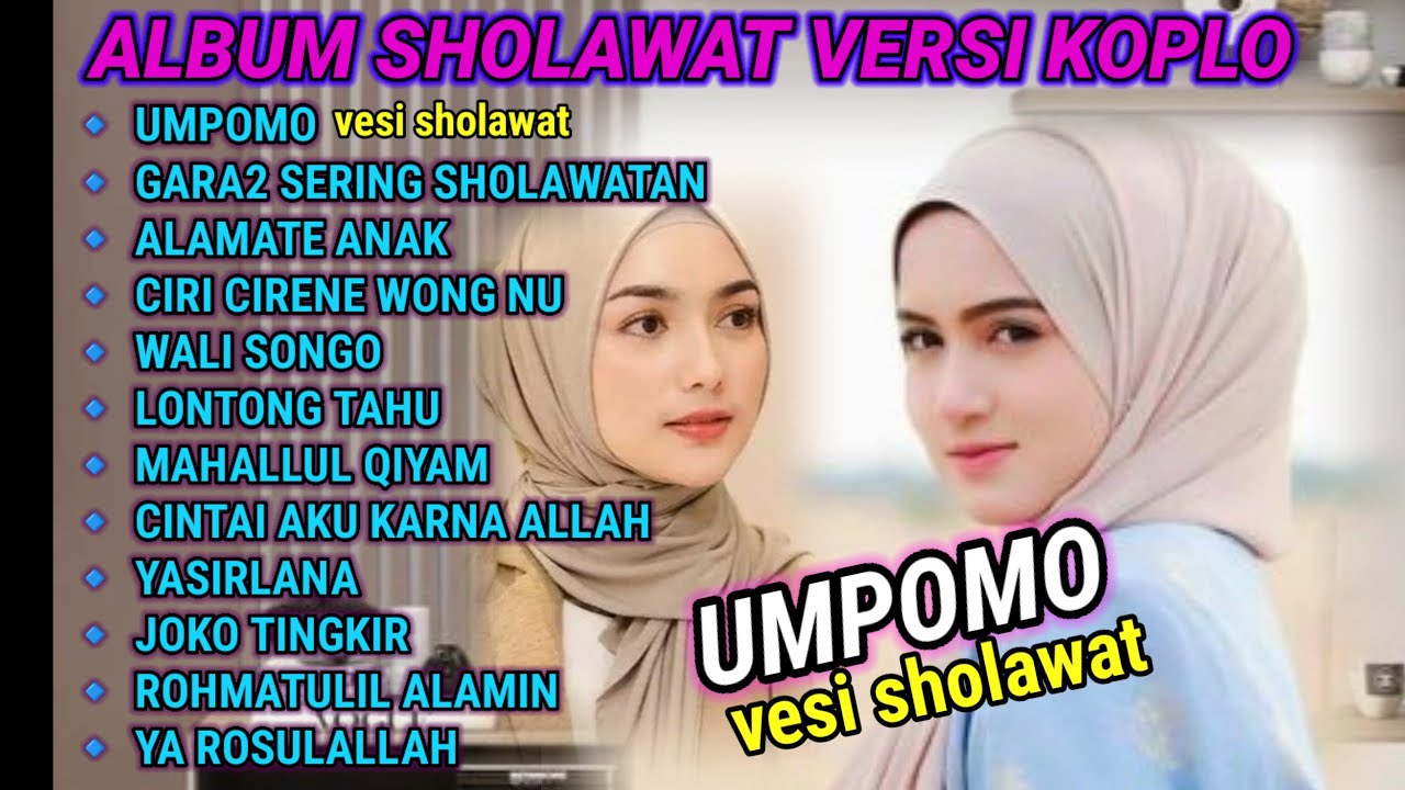 ALBUM SHOLAWAT KOPLO TERBARU - UMPOMO - GARA GARA SERING SHOLAWATAN