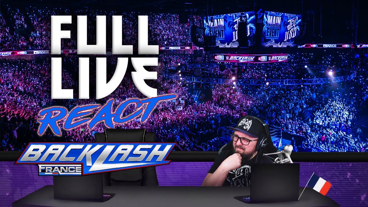 [LIVE REACT] WWE BACKLASH LYON 2024 (VOD 4-05-2024 - Sturry316)