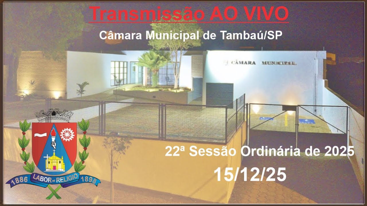 22ª Sessão Ordinária de 2025 - 15/12/25 - Câmara Municipal de Tambaú/SP