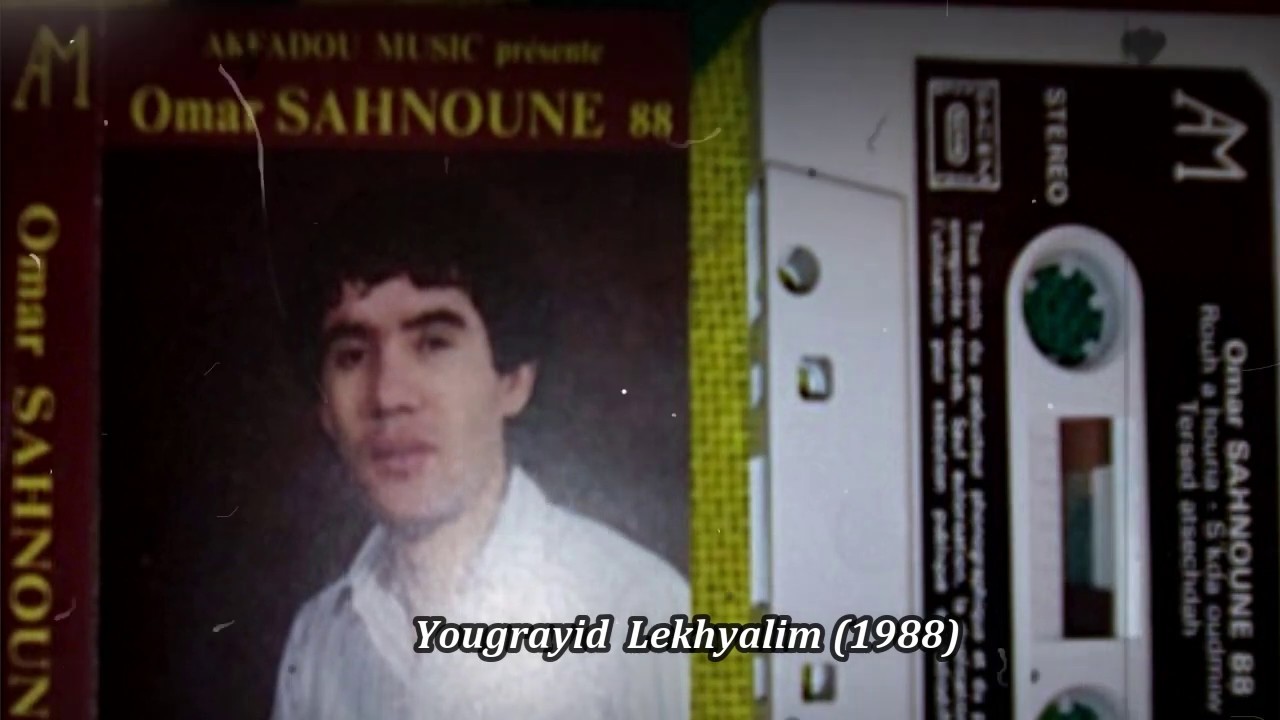 Omar SAHNOUNE - Yougrayid Lekhyalim (1988) K7