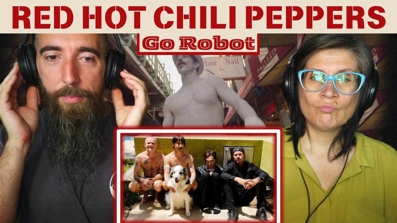 Red Hot Chili Peppers - Go Robot (REACTION) with my wife
