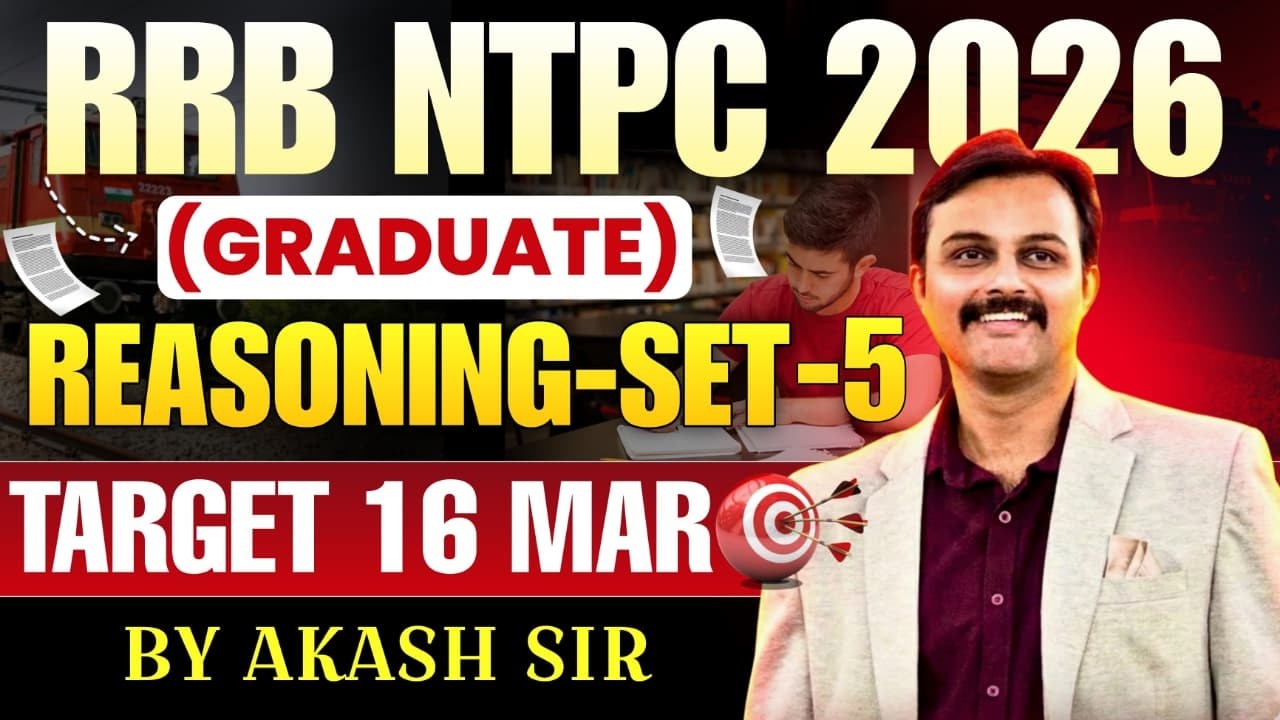 🔴👉RRB NTPC 2026 ( GRADUATE ) | TARGET 16 MARCH | REASONING SET - 5 | Akash Sir