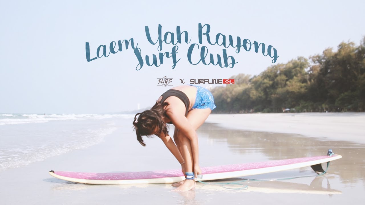 โต้คลื่นที่ระยอง LAEM YAH RAYONG SURF CLUB | SURFING IN RAYONG,THAILAND | SURF STEP x SURFLINE BRAND