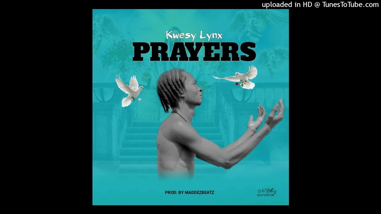 Kwesy Lynx - Prayer [ Audio Slide ]