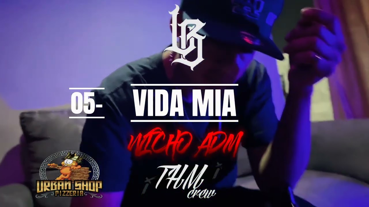 05-VIDA MIA //WICHO ADM // 4K 