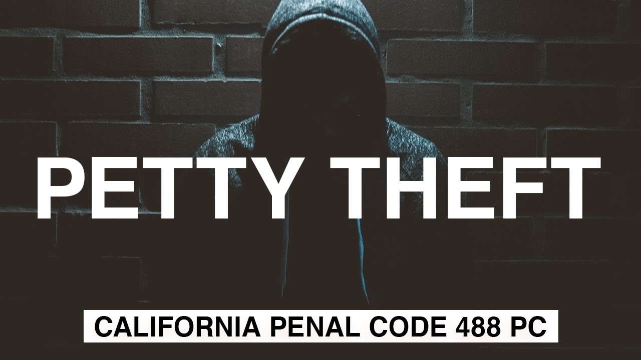 California Penal Code 488 Petty Theft | Amin Law