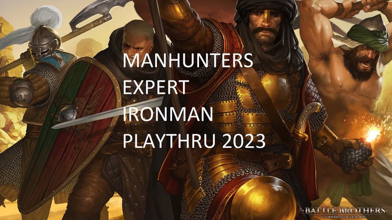Manhunters Battle Brothers Expert Ironman Let's Play, ep 1, 2023