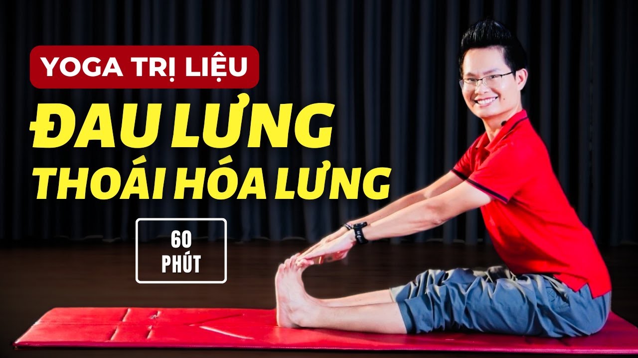 60 Phút Yoga Trị Thoái Hóa Lưng, Giảm Đau Lưng Hiệu Quả Tại Nhà | Đặng Kim Ba