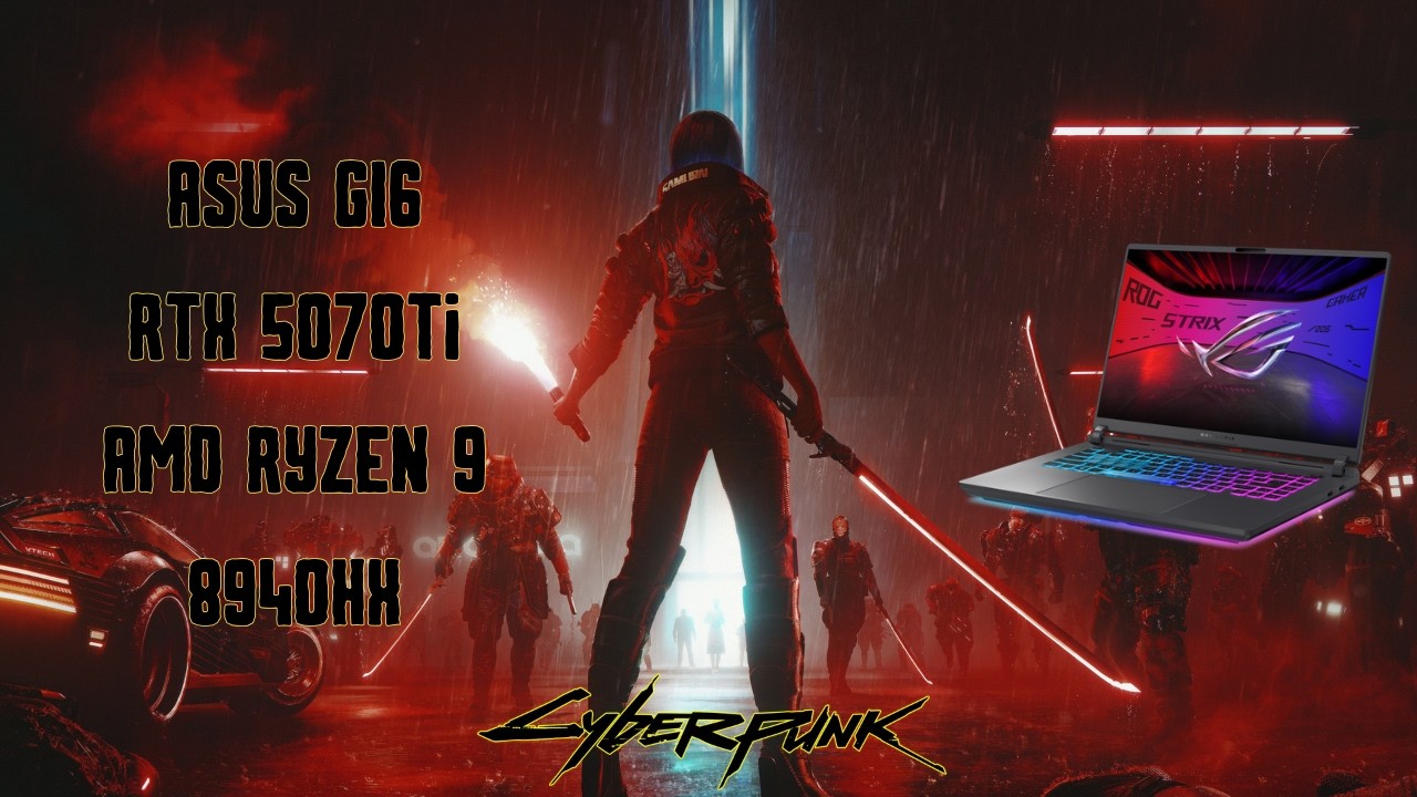 Cyberpunk 2077 on RTX 5070ti  AMD Ryzen 9 8945HX Asus Rog Strix G16