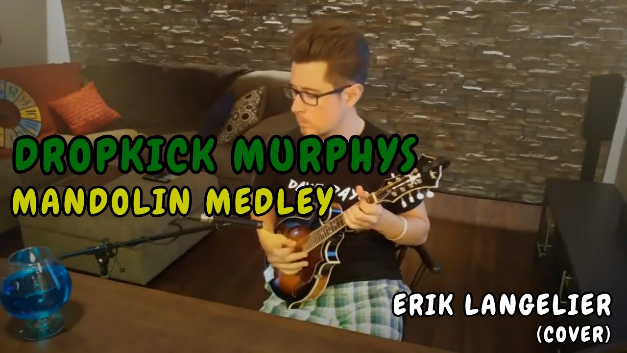 Erik Langelier - Dropkick Murphys (MANDOLIN MEDLEY)