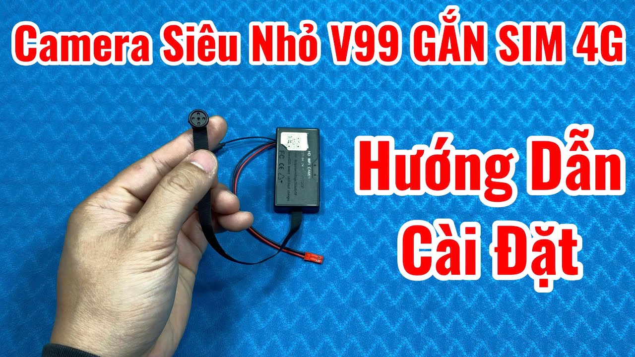 Camera Siêu Nhỏ V99sx GẮN SIM 4G - Hướng Dẫn Cài Đặt Camera Kết Nối Điện Thoại Xem Từ Xa Cực Dễ
